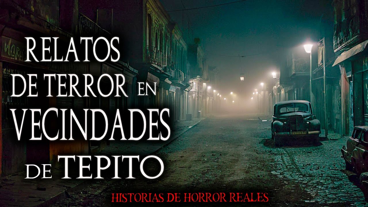 10 Relatos de TERROR Reales Ocurridas en VECINDADES de TEPITO | Historias Reales de HORROR