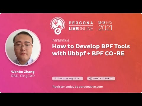 [Percona Live 2021]How to Develop BPF Tools with libbpf  BPF CORE