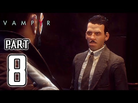 VAMPYR Walkthrough PART 8 (PS4 Pro) No Commentary Gameplay @ 1080p ✔