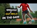 Greatest CUT SKILLS in the game