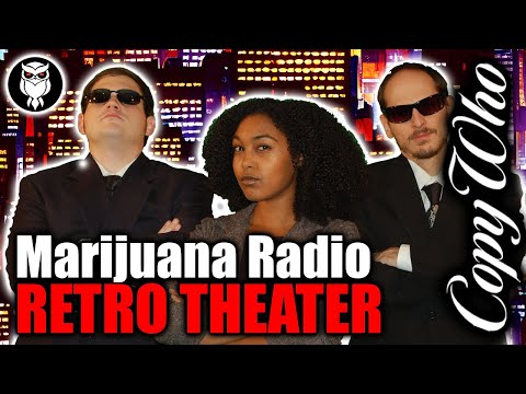 Marijuana Radio RETRO THEATER!