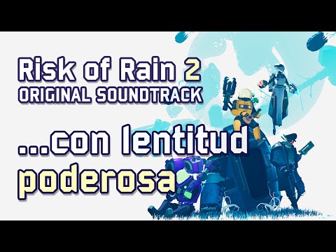 Chris Christodoulou -  …con lentitud poderosa | Risk of Rain 2 (2020)