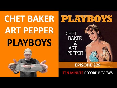 Chet Baker & Art Pepper - Playboys (Picture Of Heath) (Episode 329)