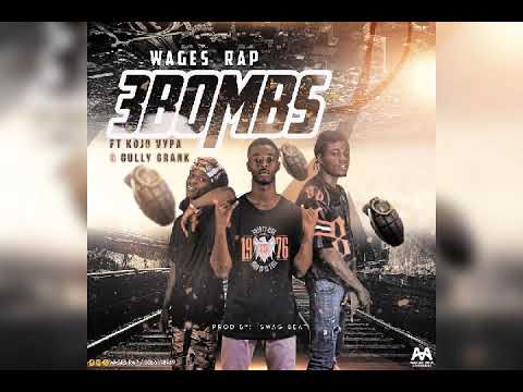 WAGEZ RAP - 3BomBs ft Kojo Vypa X Unruly Grank