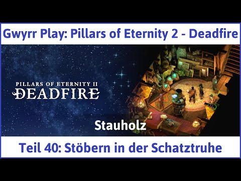 Pillars of Eternity 2 deutsch Deadfire Teil 40 - Stöbern in der Schatztruhe Let's Play
