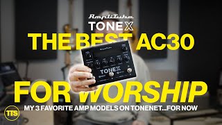 TONEX Pedal for Praise &amp; Worship Music - Top Three AC30&#39;s on ToneNet