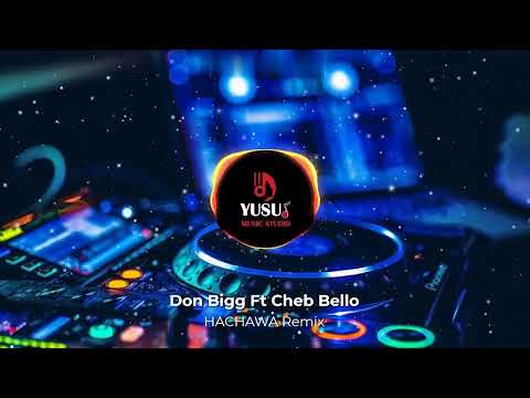 Hachwa "Remix" | Don Bigg x Cheb Bello