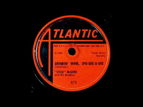 Drinkin' Wine Spo-Dee-O-Dee - Stick McGhee 1949