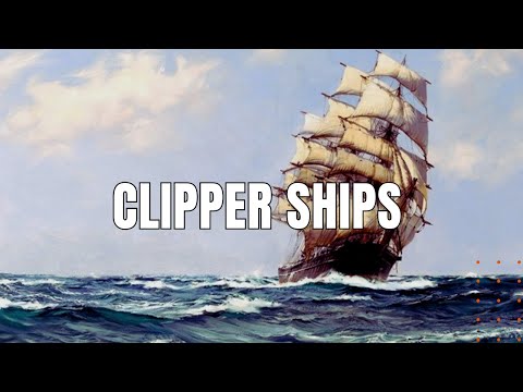 Clipper Ships: Revolutionizing 19th Century Maritime Trade & Naval Engagements
