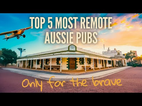 Australia’s Top 5 Most REMOTE PUB's