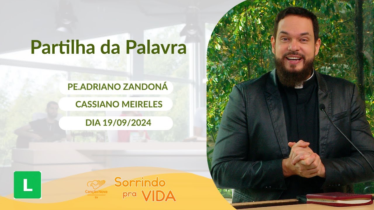 Sorrindo Pra Vida (19/09/2024) Partilha da Palavra