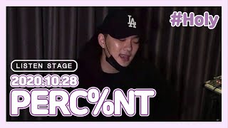 [LISTEN STAGE] 201028 - PERC%NT(퍼센트) (Weekend/Drunk/Guys/Holy/Spaceman/Far away)