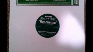 Rocco & Heist - Rescue Me (Original Firework Mix)