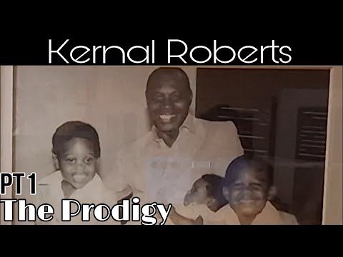 Kernal Roberts: The Prodigy   l   Kernal Roberts story in his own words PT1