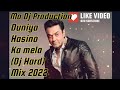 Duniya Hasino Ka Mela Mele Me Ye Dil Akela Duniya Haseeno Ka Mela Mele Me Madjproduction Dj Ajay