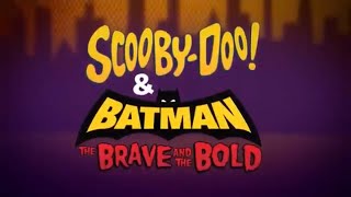 Scooby Doo And Batman:The Brave And The Bold-Intro