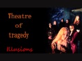 Theatre of tragedy-Illusions