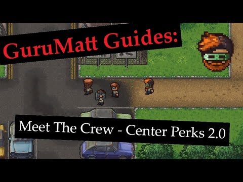 GuruMatt Guides: Meet the Crew [Solo] - Center Perks 2 0 - The Escapists 2