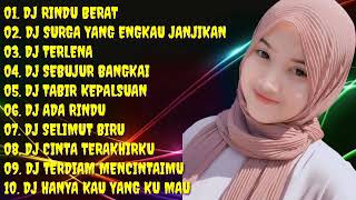 Download lagu DJ DANGDUT TERPOPULER 💃||DJ RINDU BERAT - DJ SURGA YANG KAU JANJIKAN || DJ SEBUJUR BANGKAI || VIRAL mp3