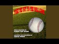 Take Me Out To The Ball Game
