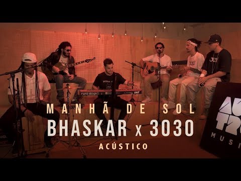3030, Bhaskar - Manhã de Sol (Acústico)