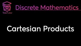 ДЕКАРТОВЫ ПРОИЗВЕДЕНИЯ И УПОРЯДОЧЕННЫЕ ПАРЫ — ДИСКРЕТНАЯ МАТЕМАТИКА