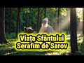 Viața Sfântului Serafim De Sarov Minuni Profeții și Puterea Rugăciunii Documentar Ortodox