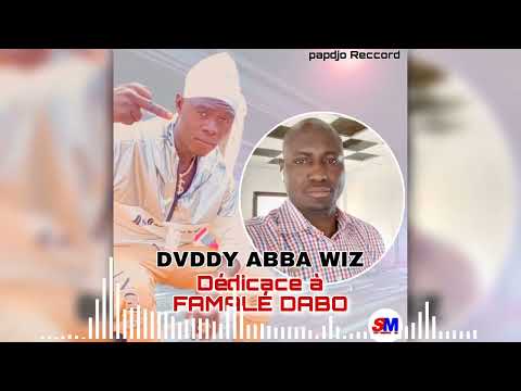 DVDDY ABBA WIZY  - DÉDICACE A FAMALÉ DABO (2022)
