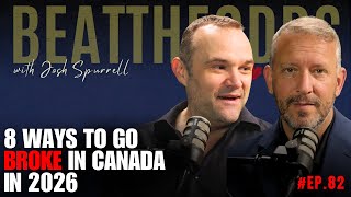 Beat The Odds #82 - 8 Ways To Go Broke In Canada In 2026
