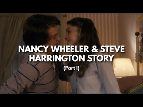 Nancy Wheeler & Steve Harrington - [Stranger Things] - Part I