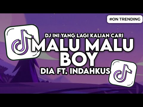 DJ MALU MALU - DIA FT INDAHKUS MALU MALU BOY SLOW BASS VIRAL TIKTOK
