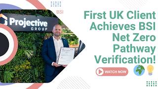 First client in the UK to achieve BSI Net Zero Pathway verification