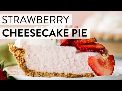 Strawberry Cheesecake Pie | Sally's Baking