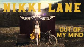 Nikki Lane - Out Of My Mind [Audio Stream]