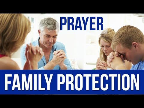 POWERFUL PRAYER FOR MY FAMILY PROTECTION