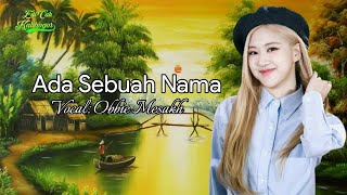 Download lagu Obbie Mesakh Ada Sebuah Nama... mp3