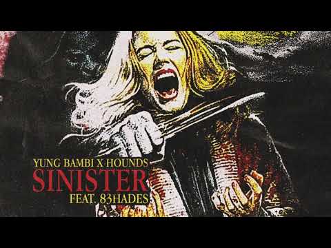 YUNG BAMBI - Sinister ft 83HADES [Prod. HOUNDS]