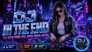 Download lagu DJ IN THE END | DJ Slow Remix Koplo Gamelan Full Bass Jedag Jedug TikTok Viral 2026 Terbaru | BJ RMX mp3