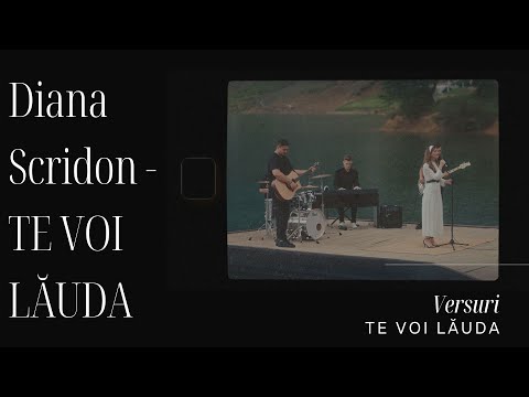 Diana Scridon - Te Voi Lăuda - Versuri