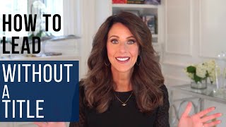 How to Lead Without a Title | Carey Lohrenz | Leadership