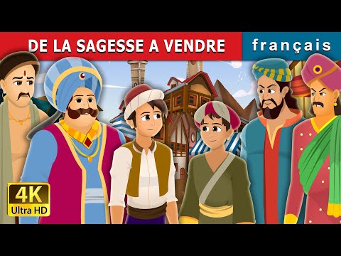 DE LA SAGESSE A VENDRE | Wisdom For Sale | Contes De Fées Français |@FrenchFairyTales
