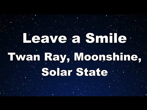 Karaoke♬ Leave a Smile - Twan Ray, Moonshine, Solar State 【No Guide Melody】 Instrumental