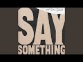 Say Something by Justin Timberlake