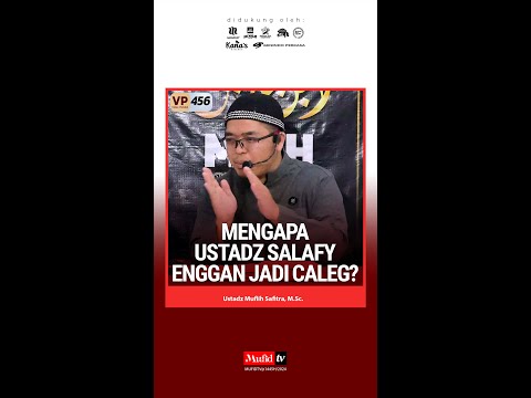 VP0456 | Mengapa ustadz salafy enggan jadi caleg? | Ustadz Muflih Safitra, M.Sc. [2024/1445H]