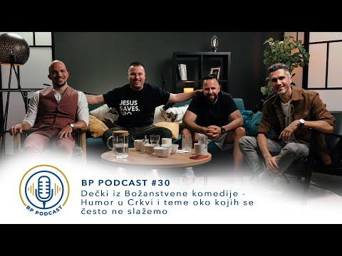 BP PODCAST #30: Dečki iz Božanstvene komedije - Humor u Crkvi i teme oko kojih se često ne slažemo
