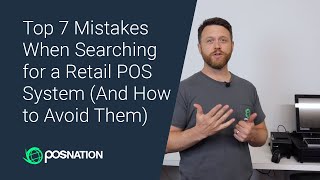 Top 7 Mistakes When Searching for a Retail Point of Sale (POS) System — And How to Avoid Them