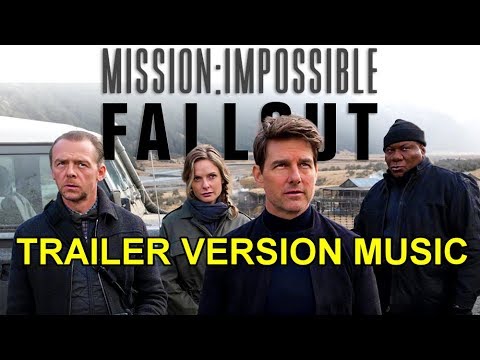 MISSION IMPOSSIBLE 6: FALLOUT Trailer Music Version