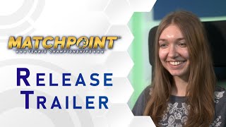 Watch and explore about Matchpoint - Tennis Championships