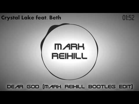 Crystal Lake feat. Beth - Dear God (Mark Reihill Bootleg Edit)