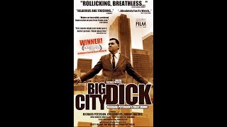 BIG CITY DICK: RICHARD PETERSON'S FIRST MOVIE
